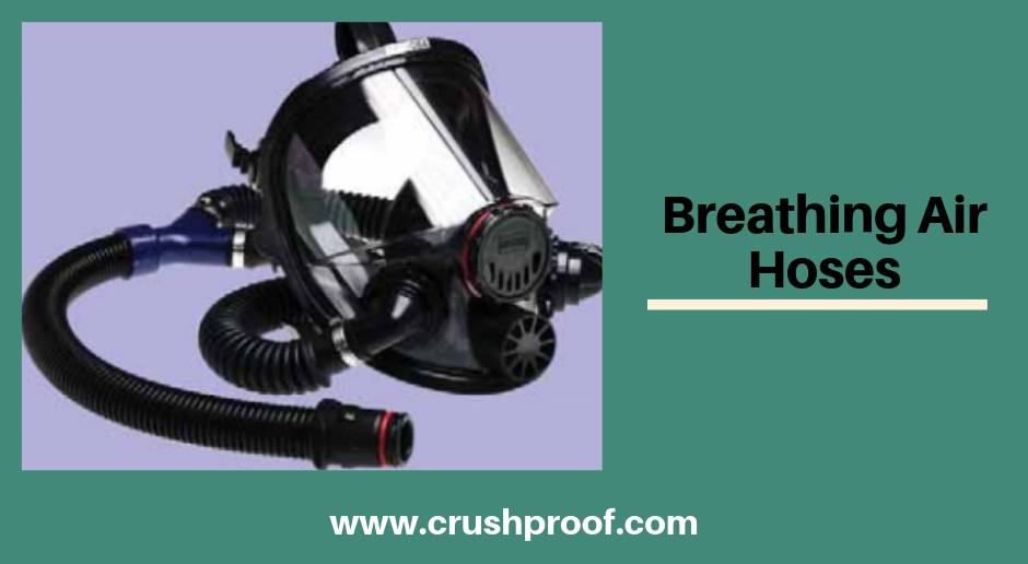 How To Prevent Breathing Air Hose Damage Crushproof Tubing Company
