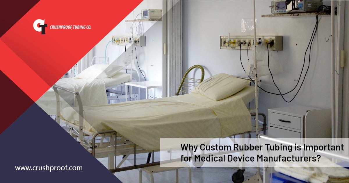 Why Custom Rubber Tubing is a Great Choice for Medical Device Manufacturers