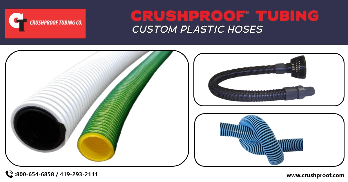 Exploring Crushproof Tubing’s Custom Flexible Plastic Hose & Tubing Solutions